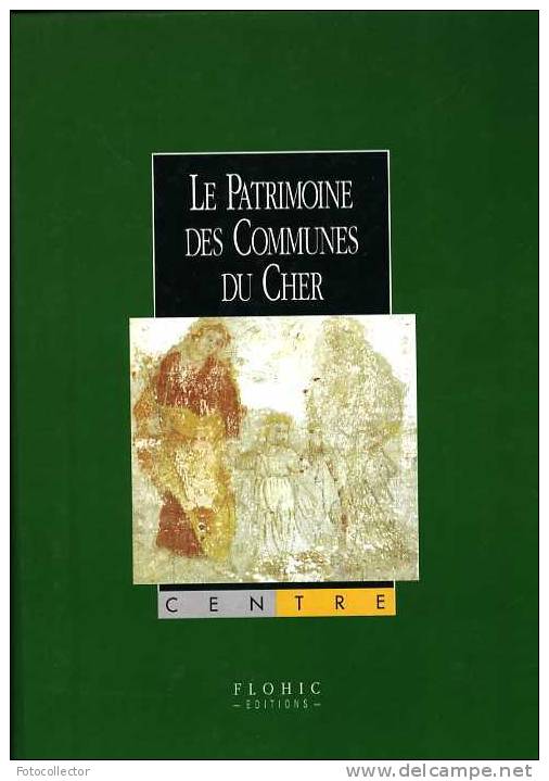 Le Patrimoine Des Communes Du Cher Complet Des 2 Tomes (18) - Centre - Val De Loire