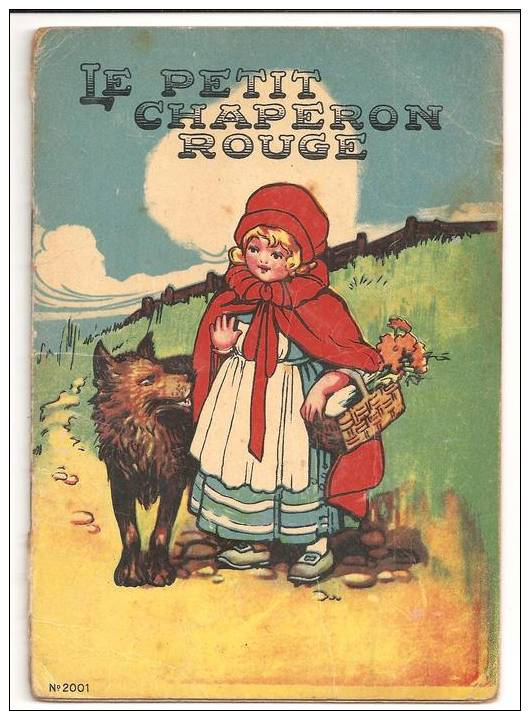 PETITE HISTOIRE  ( Conte , 11 Page Recto Verso  )  ´´le Petit Chaperon Rouge  ´´    Livre Ancien  N°2001 - - Autres & Non Classés