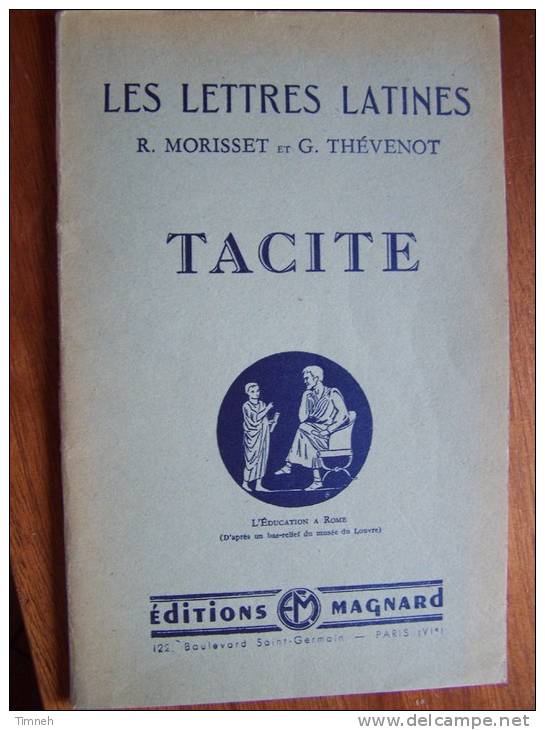 TACITE En Latin LES LETTRES LATINES R. MORISSET G. THEVENOT éditions MAGNARD 1952 Chapitre XXXII Classes Première - 12-18 Years Old