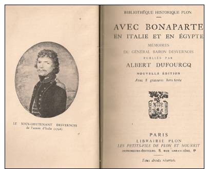 EMPIRE. AVEC BONAPARTE EN ITALIE ET EN EGYPTE. Mémoires Du Général Baron DESVERNOIS - History