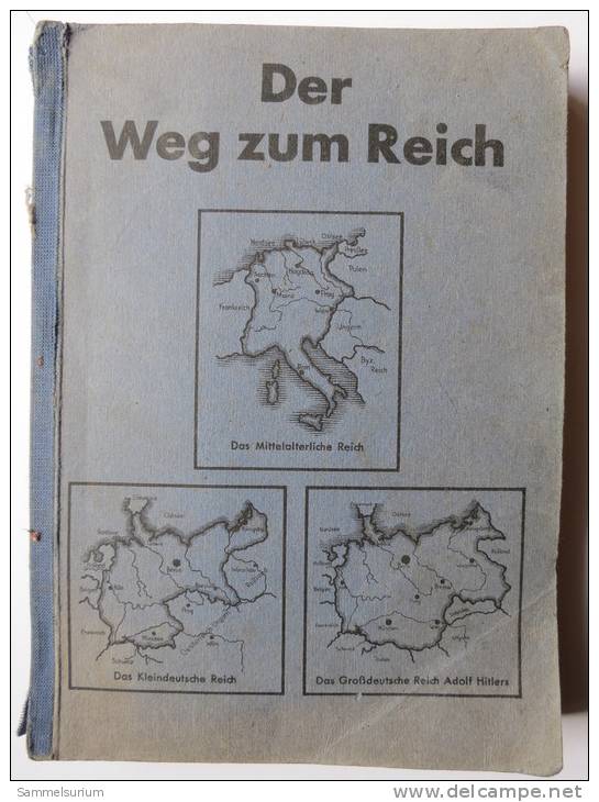 "Der Weg Zum Reich" Aus Heimat, Reich Und Welt, Lehr- Und Lernbuch Für Volksschulen Von 1944 - Política Contemporánea