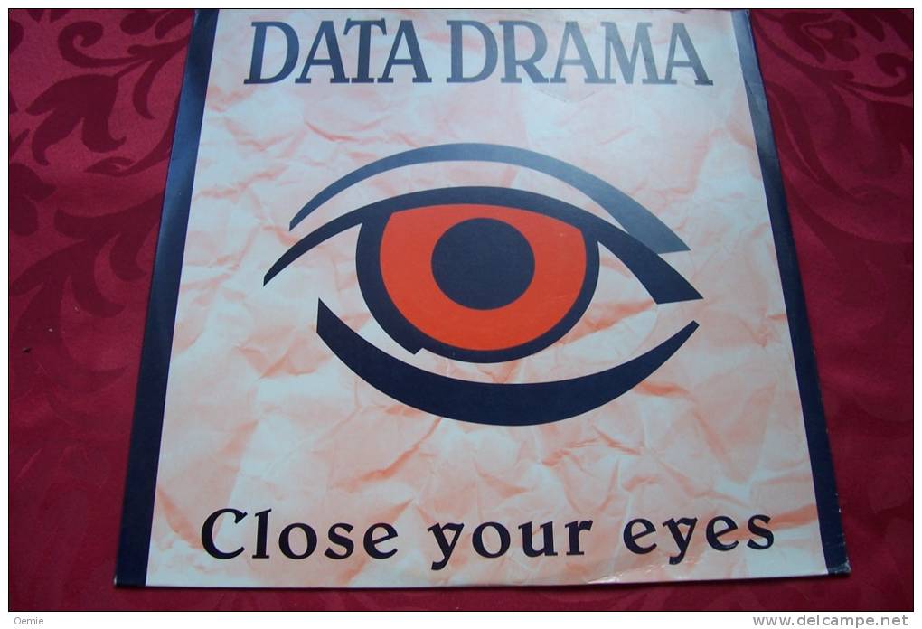 DATA DRAMA  °  CLOSE YOUR EYES - 45 T - Maxi-Single