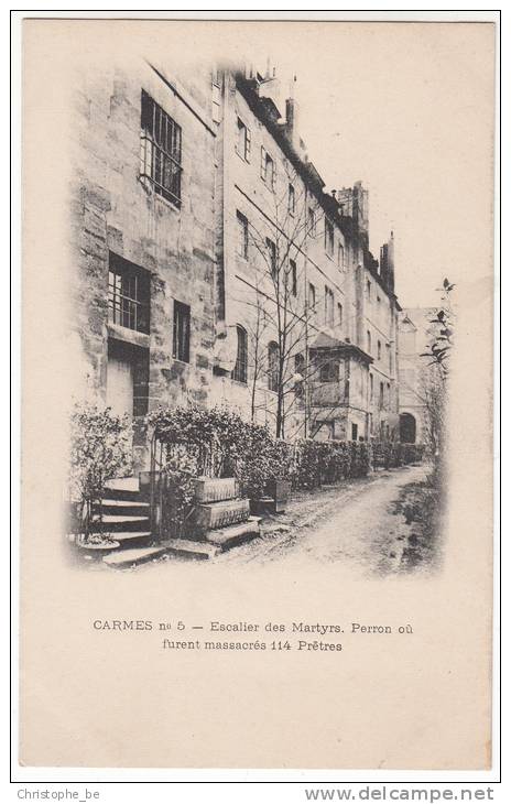 CPA  Carmes, Escaliers Des Martyrs, Perron Ou Furent Massacrés 114 Prètres (pk9599) - Arrondissement: 05