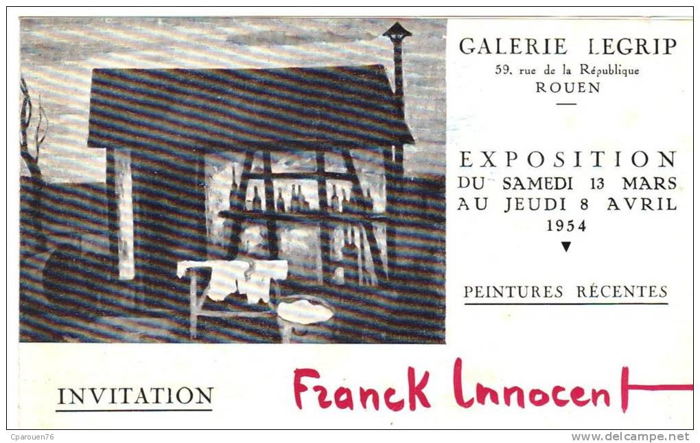 Invitation Exposition Franck Innocent Du Samedi 13.04 Au 08.05 1954 Galerie Legrip Rouen - Biglietti D'ingresso