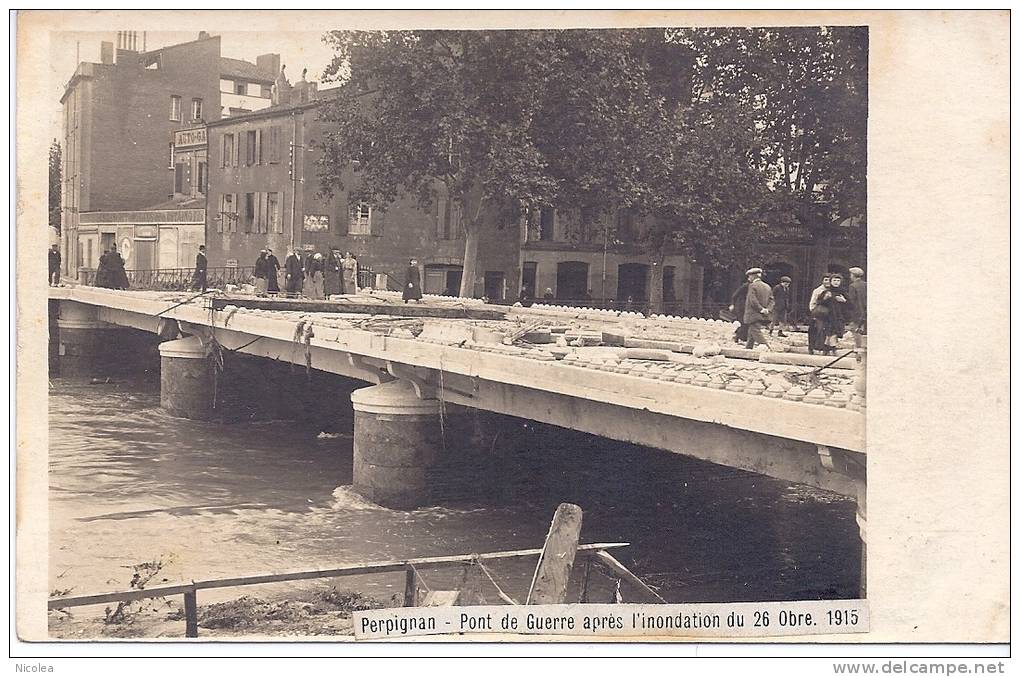 CARTE PHOTO  PERPIGNAN RARE LE PONT DE GUERRE APRES L´INNONDATION DU 26 OCTOBRE 1915 - Perpignan