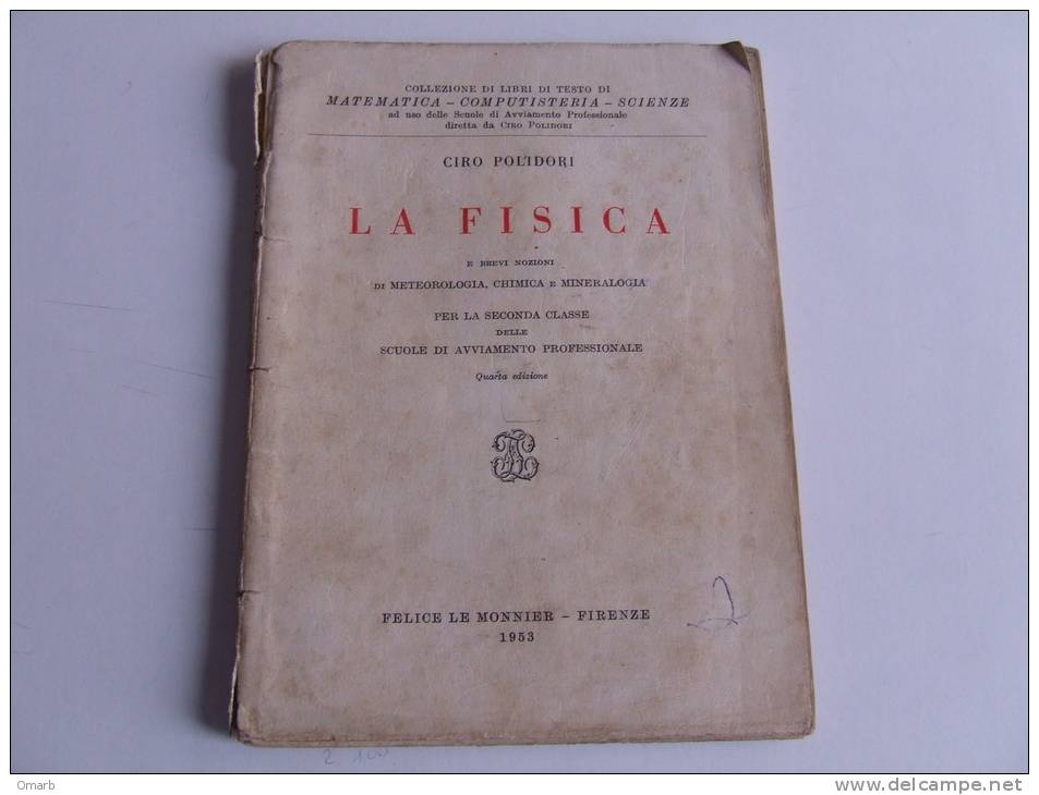 Lib171 La Fisica, Meteorologia, Chimica, Mineralogia, Collezione Libri Matematica Computistica Scienze Le Monnier, 1953 - Wiskunde En Natuurkunde