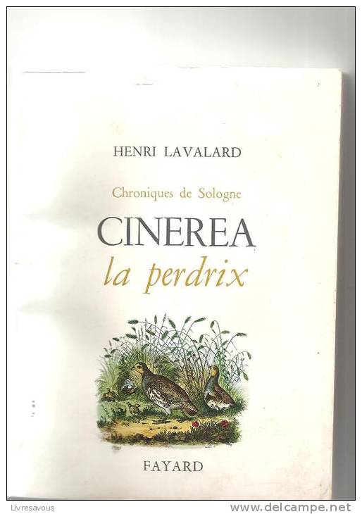 Chroniques De Sologne CINEREA La Perdrix D´Henri Lavalard Edition Fayard De 1963 - Fischen + Jagen