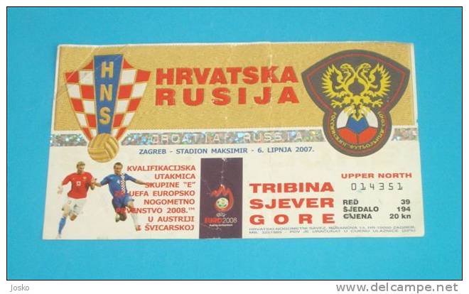 CROATIA : RUSSIA - UEFA EURO 2008. Qualifying Football Match * Ticket Billet Soccer Fussball Futbol Futebol Foot Calcio - Match Tickets