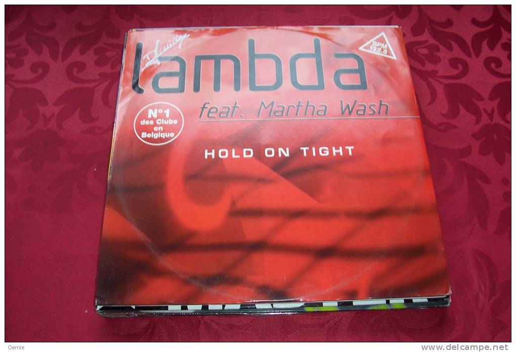 LAMBDA  FEAT MARTHA WASH  °  HOLD ON TIGHT - 45 T - Maxi-Single