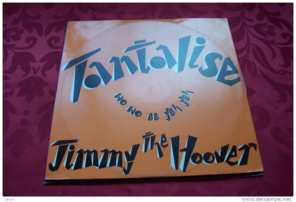 JIMMY THE HOOVER  °  TANTALISE  WO WO EE YEH YEH - 45 T - Maxi-Single