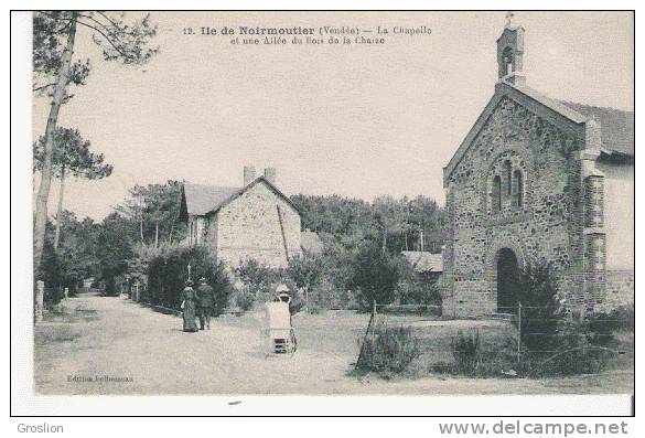 ILE DE NOIRMMOUTIER (VENDEE) 19 LA CHAPELLE ET UNE ALLEE DU BOIS DE LA CHAIZE - Ile De Noirmoutier