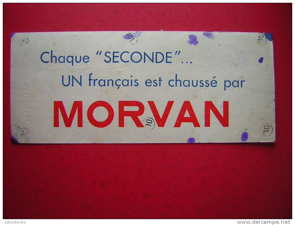 BUVARD  CHAQUE SECONDE UN FRANCAIS EST CHAUSSE PAR MORVAN  ATTENTION EN ETAT MOYEN - Textile & Clothing