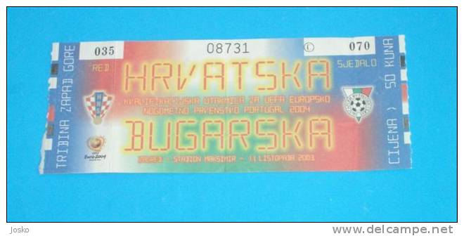 CROATIA : BULGARIA  Uefa Euro 2004. Qualifying Football Match * Ticket Billet Soccer Fussball Futbol Futebol Foot Calcio - Eintrittskarten