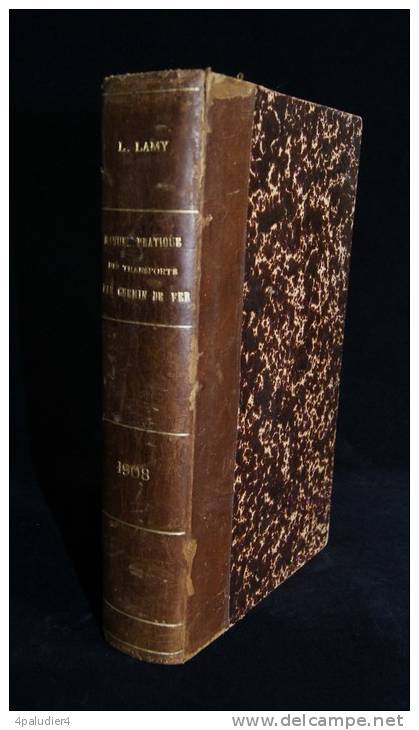 MANUEL PRATIQUE DES TRANSPORTS PAR CHEMINS DE FER  L. LAMY 1908 - Railway & Tramway