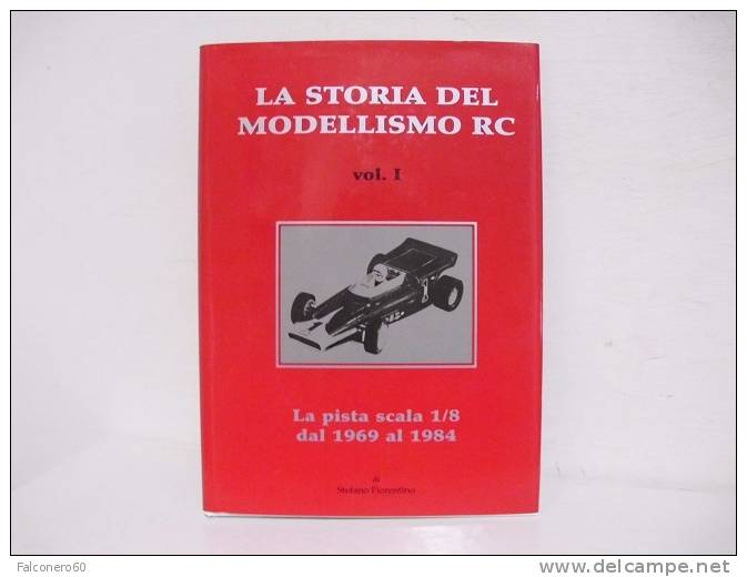 LA  STORIA  DEL  MODELLISMO  RC / Vol.I - Modelli Dinamici (radiocomandati)