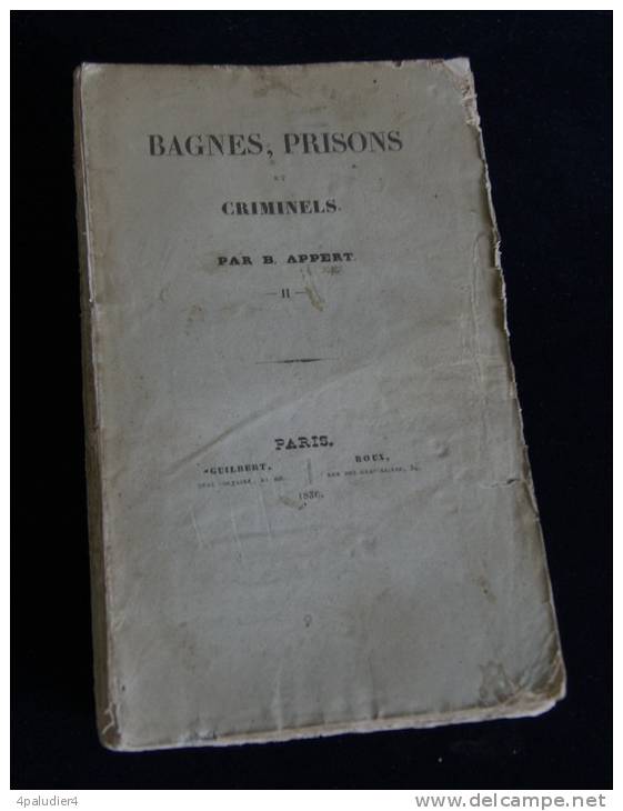 BAGNES, PRISONS Et CRIMINELS B. APPERT 1836 Prisons Par Départements Bicêtre ENSISHEIM - Historia