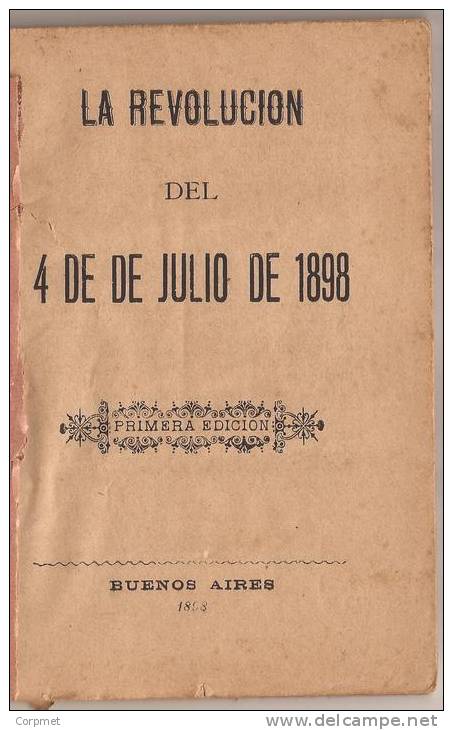 URUGUAY - LA REVOLUCION DEL 4 DE JULIO DE 1898 - 1era. Edición - Buenos Aires 1898 - 80 Hojas - Historia Y Arte