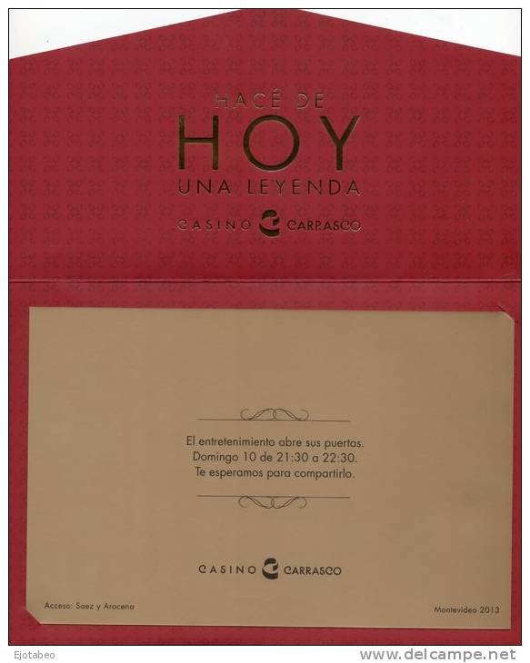 2-URUGUAY  2013-Invitación Para Inauguración " Hacé Hoy Una Leyenda: Casino Carrasco" Abrió Sus Puertas El Hotel Casino - Otros & Sin Clasificación