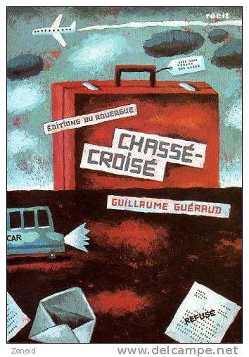 "Chassé Croisé" De Guillaume Guéraud - Ed. Du Rouergue - Dédicacé Par L'auteur - Livres Dédicacés