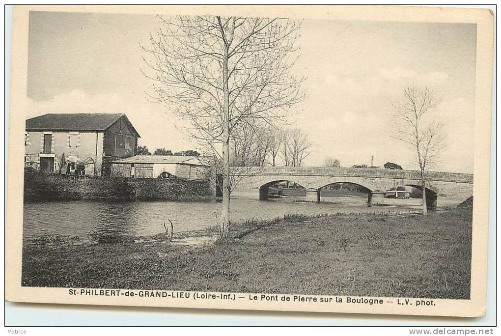 SAINT PHILBERT DE GRAND LIEU  -  Le Pont De Pierre Sur La Boulogne. - Saint-Philbert-de-Grand-Lieu