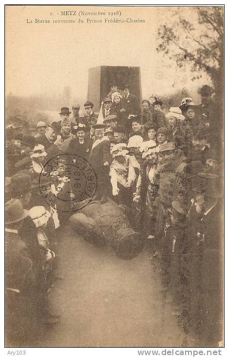 57 - Metz - Moselle _ Militaire _  Statue Renversée Du Prince Frédéric-Charles _  Novembre 1918 - Metz Campagne