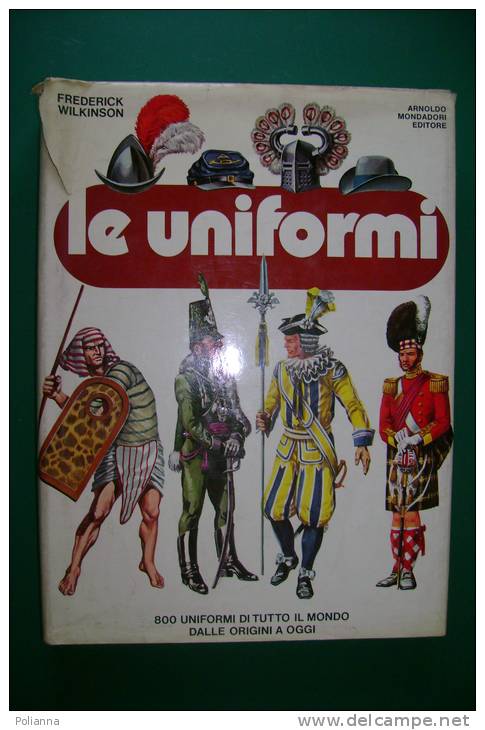 PFE/1 Frederick Wilkinson LE UNIFORMI Mondadori I^ Ed.1978/MILITARI/GUERRA - Italiaans