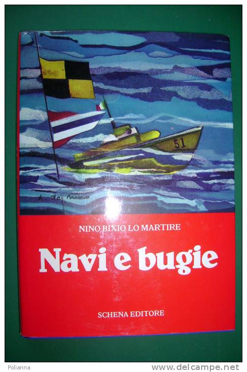 PFE/15 Nino Bixio Lo Martire NAVI E BUGIE Schena Ed.1983/MARINA MILITARE/GUERRA - Italiano
