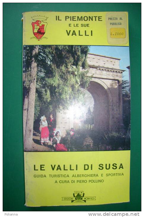 PFE/30 Pollino VALLI DI SUSA - GUIDA TURISTICA Ed.Monviso 1968/ALMESE/BUSSOLENO/BARDONECCHIA - Turismo, Viaggi