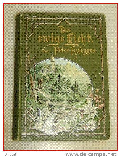 Rosegger, DAS EWIGE LICHT, EA, 1897, 427 Seiten, 3-seitiger Marmorierter Schnitt - Old Books