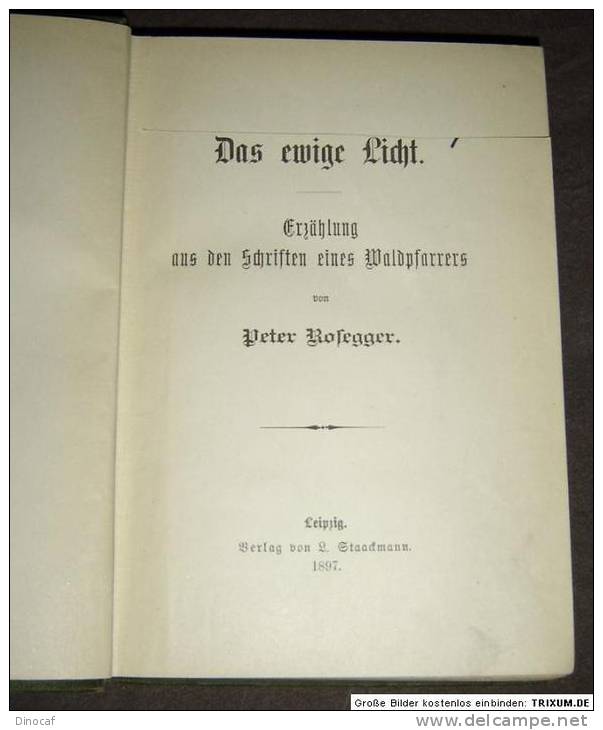 Rosegger, DAS EWIGE LICHT, EA, 1897, 427 Seiten, 3-seitiger Marmorierter Schnitt - Old Books