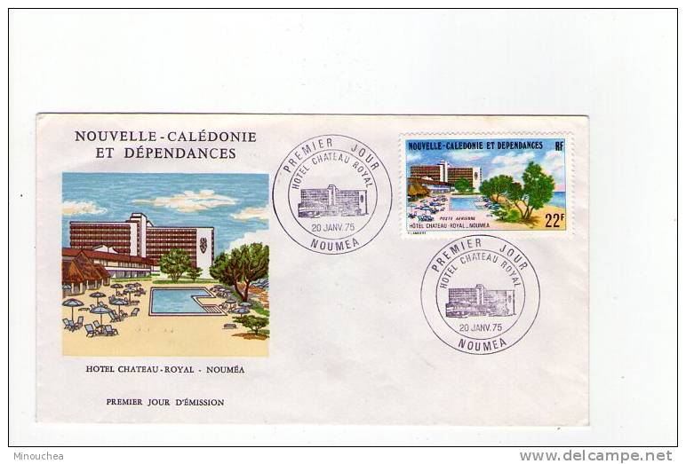 FDC Nouvelle Calédonie - Poste Aérienne - Hotel Chateau Royal - Obl 20/01/75 (1er Jour) - Used Stamps