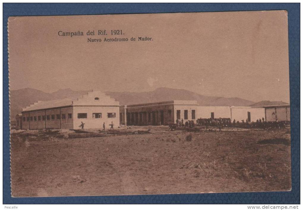 MILITARES - CP CAMPAÑA DEL RIF 1921 - NUEVO AERODROMO DE NADOR - Otras Guerras