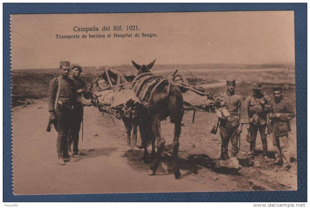 MILITARES - CP CAMPAÑA DEL RIF 1921 - TRANSPORTE DE HERIDOS AL HOSPITAL DE SANGRE - Otras Guerras