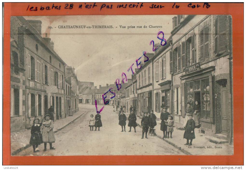 CPA 28, CHATEAUNEUF-en-THIMERAIS, Rue De Chartres, Scènes Et Types,    Mars 2013  - 839 - Châteauneuf