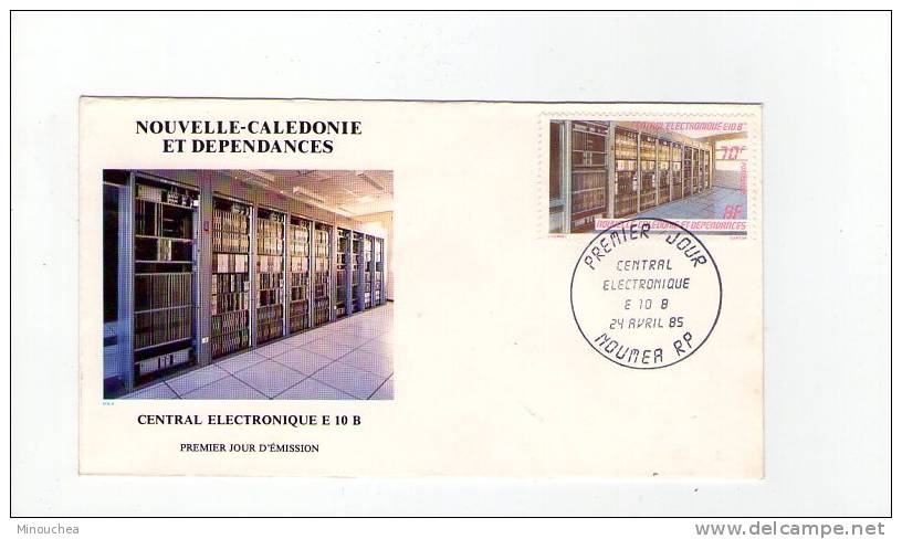 FDC Nouvelle Calédonie - Centrale électronique E.10B - Obl  Du 24/04/85 (1er Jour) - FDC