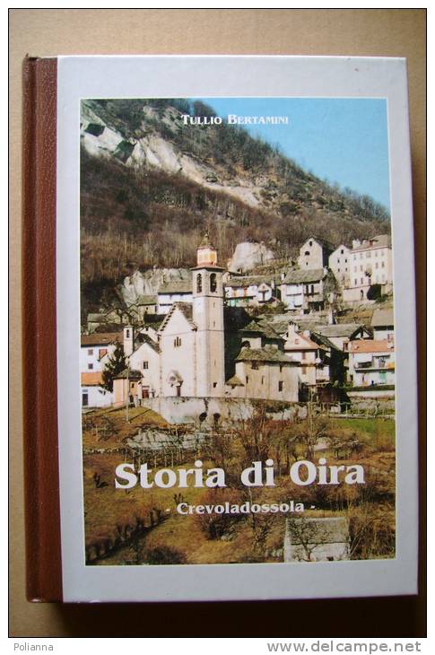 PBP/12 Tullio Bertamini STORIA DI OIRA Crevoladossola 2005/Pontemaglio/Pioda/Cr Evola/fraz. Canova - Turismo, Viaggi