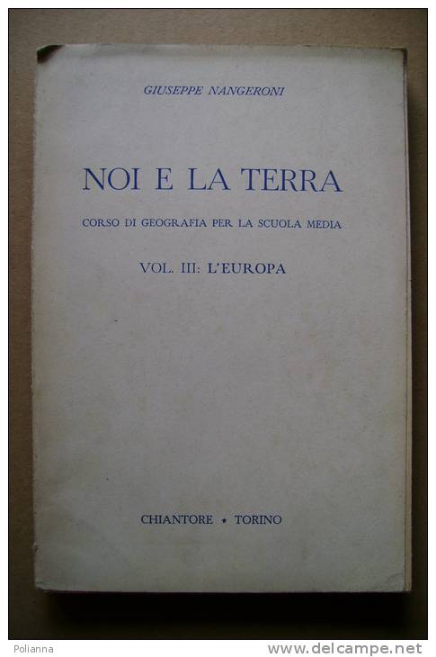 PBP/40 Nangeroni NOI E LA TERRA : L´Europa Chiantore 1950/Elche/Coblenza/Brege Nz/stazione Ferrovia Tirano-S.Maurizio - Storia, Filosofia E Geografia