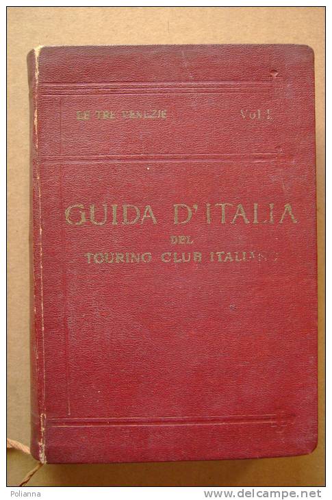 PBP/49 GUIDA D´ITALIA T.C.I. TRE VENEZIE Vol.1 I Ed.1920 - Turismo, Viaggi