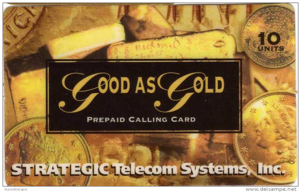 Thème Monnaie : "Good As Gold" Prepaid Calling Card : Strategic Telecom Systems, Inc. - Francobolli & Monete