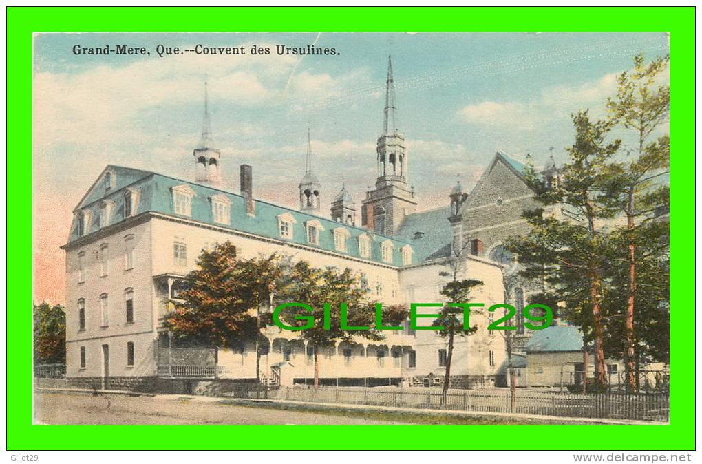 GRAND-MÈRE, QUÉBEC - COUVENT DES URSULINES - DE 1900 À 1929 - VUE ARRIÈRE DE LA BÂTISSE - - Trois-Rivières