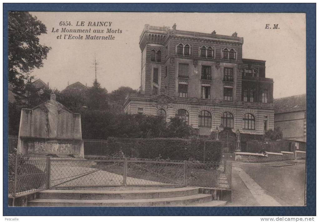 93 SEINE ST DENIS - CP LE RAINCY - LE MONUMENT AUX MORTS ET L'ECOLE MATERNELLE - E. M. N° 6454 - Le Raincy