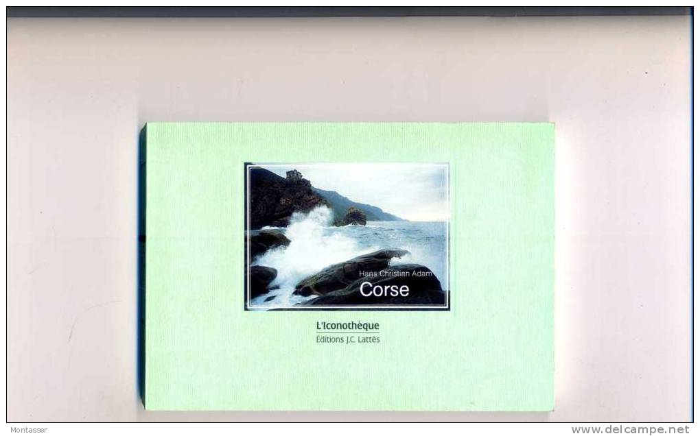 ADAM H. C. " Corse ". L' ICONOTHEQUE. Ed. J.C. LATTES 1991. ILLUSTRATO. FOTOGRAFIA. - Corse