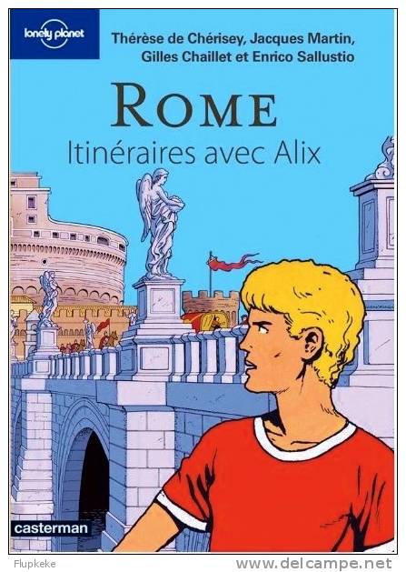 Rome Itinéraires avec Alix Jacques Martin Gilles Chaillet Guide Lonely Planet illustré Éditions Casterman 2010