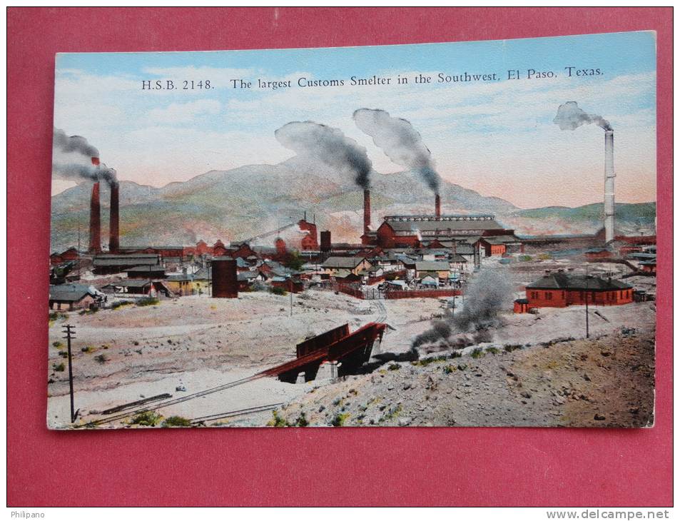 - Texas > El Paso  Largest Customs Smelter  Ca 1910           Ref 880 - El Paso