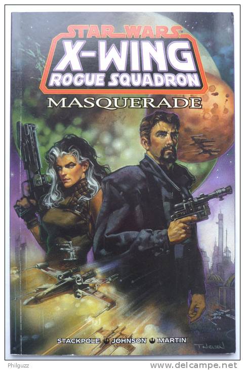 STAR WARS - X-WING ROGUE SQUADRON - MASQUERADE - Stackpole / Johnson / Martin - TITAN BOOKS 2000 - Autres Éditeurs