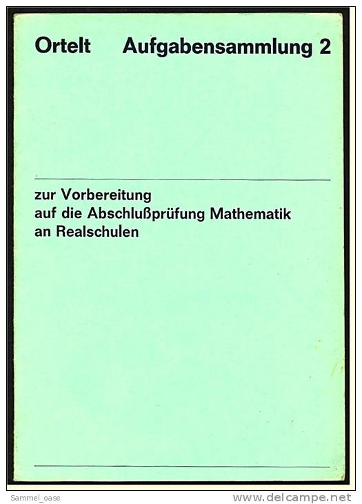 Ortelt Aufgabensammlung 1 + 2  -  Vorbereitung Auf Die Abschlußprüfung Mathematik  -  Von 1971 - Schulbücher