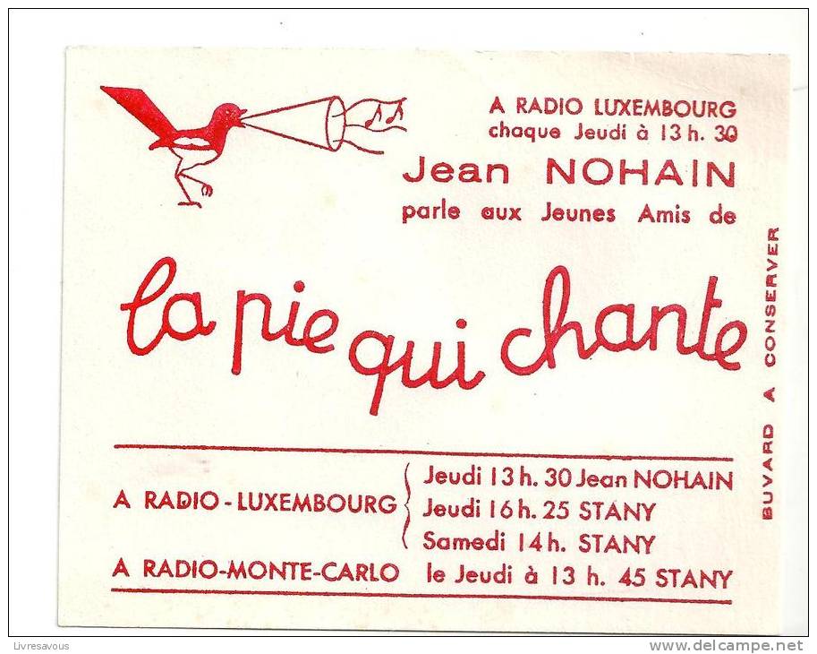 Buvard La Pie Qui Chante A Radio Luxembourg Jean Nohain Parle Aux Jeunes Amis De La Pie Qui Chante - Koek & Snoep