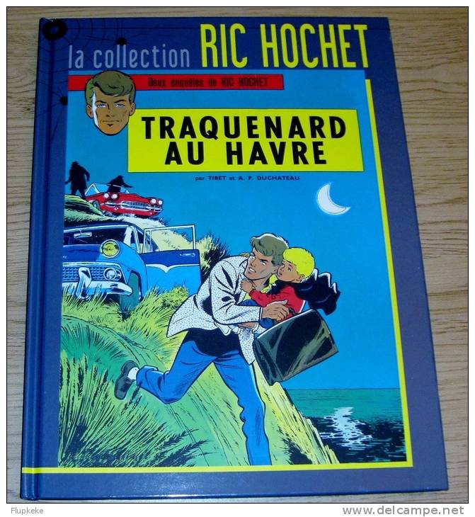 La Collection Ric Hochet 1 Traquenard Au Havre Tibet & Duchateau Hachette Janvier 2012 - Buck Danny