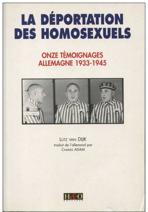 La Déportation Des Homosexuels - Onze Témoignages, Allemagne 1933-1945 - H&O - 2000 - Lutz Van Dijk - 13 X 19 Cm. - Psychology/Philosophy