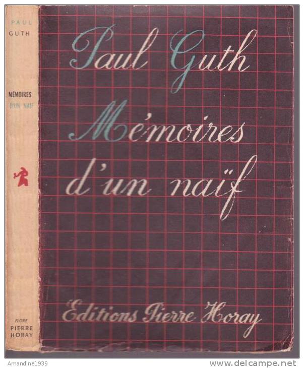 GUTH Paul ; MEMOIRES D´UN NAIF . AVEC DEDICACE . ANNEE 1953 - Livres Dédicacés